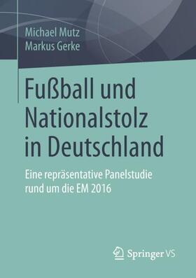 Gerke / Mutz |  Fußball und Nationalstolz in Deutschland | Buch |  Sack Fachmedien