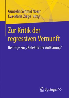 Ziege / Schmid Noerr |  Zur Kritik der regressiven Vernunft | Buch |  Sack Fachmedien