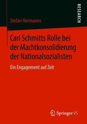 Hermanns |  Carl Schmitts Rolle bei der Machtkonsolidierung der Nationalsozialisten | Buch |  Sack Fachmedien