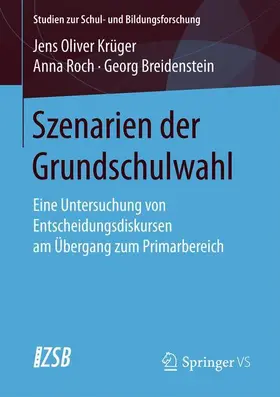 Krüger / Breidenstein / Roch |  Szenarien der Grundschulwahl | Buch |  Sack Fachmedien