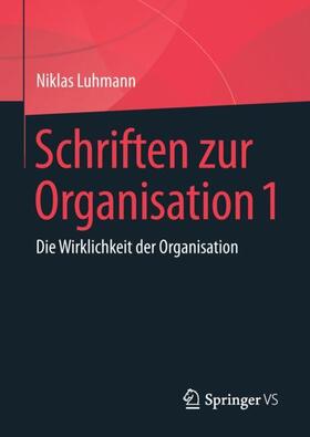 Luhmann / Tacke / Lukas | Schriften zur Organisation 1 | Buch | 978-3-658-22502-5 | sack.de