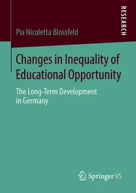 Blossfeld |  Changes in Inequality of Educational Opportunity | Buch |  Sack Fachmedien