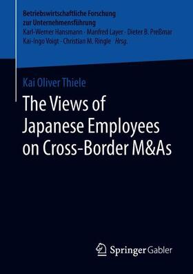 Thiele |  The Views of Japanese Employees on Cross-Border M&As | Buch |  Sack Fachmedien