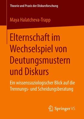 Halatcheva-Trapp |  Elternschaft im Wechselspiel von Deutungsmustern und Diskurs | Buch |  Sack Fachmedien