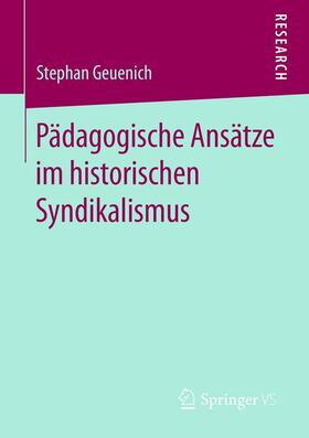 Geuenich |  Pädagogische Ansätze im historischen Syndikalismus | Buch |  Sack Fachmedien
