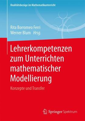 Blum / Borromeo Ferri |  Lehrerkompetenzen zum Unterrichten mathematischer Modellierung | Buch |  Sack Fachmedien