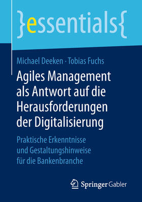 Deeken / Fuchs |  Agiles Management als Antwort auf die Herausforderungen der Digitalisierung | eBook | Sack Fachmedien