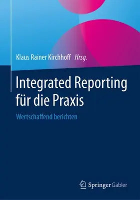 Kirchhoff |  Integrated Reporting für die Praxis | Buch |  Sack Fachmedien