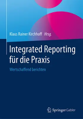 Kirchhoff |  Integrated Reporting für die Praxis | eBook | Sack Fachmedien