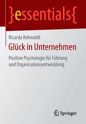 Rehwaldt |  Glück in Unternehmen | Buch |  Sack Fachmedien