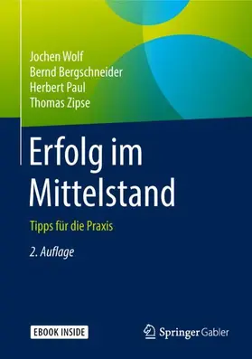 Wolf / Bergschneider / Paul |  Erfolg im Mittelstand | Buch |  Sack Fachmedien