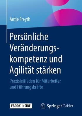 Freyth |  Persönliche Veränderungskompetenz und Agilität stärken | Buch |  Sack Fachmedien