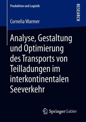 Warmer |  Analyse, Gestaltung und Optimierung des Transports von Teilladungen im interkontinentalen Seeverkehr | Buch |  Sack Fachmedien