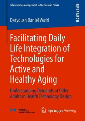 Vaziri |  Facilitating Daily Life Integration of Technologies for Active and Healthy Aging | Buch |  Sack Fachmedien