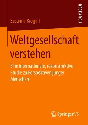 Krogull |  Weltgesellschaft verstehen | Buch |  Sack Fachmedien