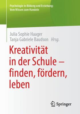 Baudson / Haager |  Kreativität in der Schule - finden, fördern, leben | Buch |  Sack Fachmedien