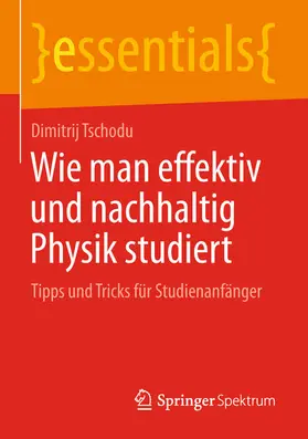 Tschodu |  Wie man effektiv und nachhaltig Physik studiert | eBook | Sack Fachmedien