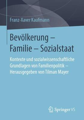 Kaufmann / Mayer | Bevölkerung - Familie - Sozialstaat | Buch | 978-3-658-23170-5 | sack.de