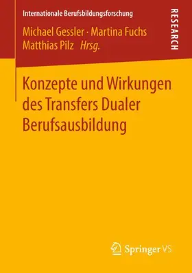 Gessler / Fuchs / Pilz |  Konzepte und Wirkungen des Transfers Dualer Berufsausbildung | Buch |  Sack Fachmedien