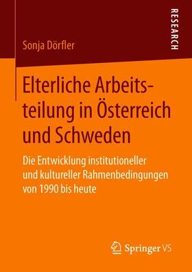 Dörfler |  Elterliche Arbeitsteilung in Österreich und Schweden | Buch |  Sack Fachmedien