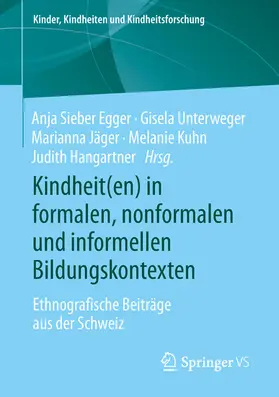 Sieber Egger / Unterweger / Jäger |  Kindheit(en) in formalen, nonformalen und informellen Bildungskontexten | eBook | Sack Fachmedien