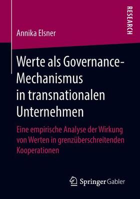 Elsner |  Werte als Governance-Mechanismus in transnationalen Unternehmen | Buch |  Sack Fachmedien