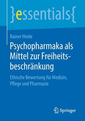 Heide |  Psychopharmaka als Mittel zur Freiheitsbeschränkung | Buch |  Sack Fachmedien