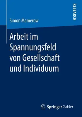 Mamerow |  Arbeit im Spannungsfeld von Gesellschaft und Individuum | Buch |  Sack Fachmedien