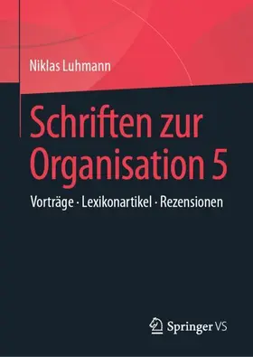 Luhmann / Tacke / Lukas |  Schriften zur Organisation 5 | Buch |  Sack Fachmedien