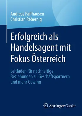 Paffhausen / Rebernig |  Erfolgreich als Handelsagent mit Fokus Österreich | Buch |  Sack Fachmedien