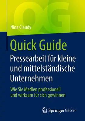 Claudy |  Quick Guide Pressearbeit für kleine und mittelständische Unternehmen | eBook | Sack Fachmedien