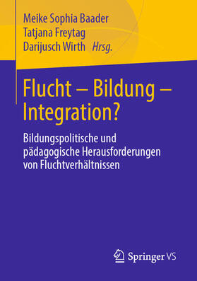 Baader / Freytag / Wirth |  Flucht – Bildung – Integration? | eBook | Sack Fachmedien