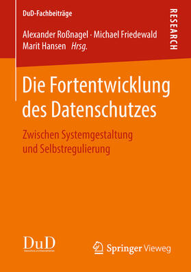 Roßnagel / Friedewald / Hansen |  Die Fortentwicklung des Datenschutzes | eBook | Sack Fachmedien