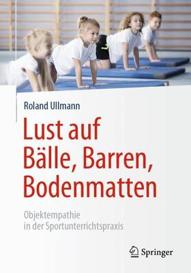 Ullmann |  Lust auf Bälle, Barren, Bodenmatten | Buch |  Sack Fachmedien