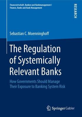 Moenninghoff |  The Regulation of Systemically Relevant Banks | Buch |  Sack Fachmedien