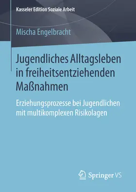 Engelbracht |  Jugendliches Alltagsleben in freiheitsentziehenden Maßnahmen | eBook | Sack Fachmedien