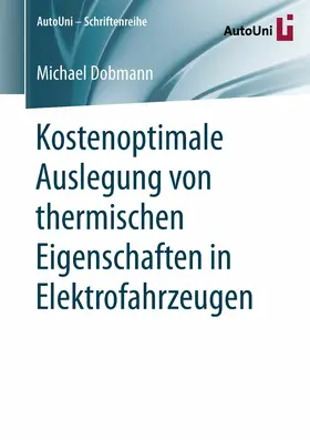 Dobmann |  Kostenoptimale Auslegung von thermischen Eigenschaften in Elektrofahrzeugen | eBook | Sack Fachmedien