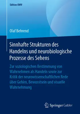 Behrend |  Sinnhafte Strukturen des Handelns und neurobiologische Prozesse des Sehens | eBook | Sack Fachmedien