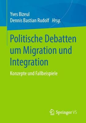 Rudolf / Bizeul |  Politische Debatten um Migration und Integration | Buch |  Sack Fachmedien