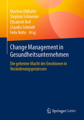 Oldhafer / Schneider / Beil |  Change Management in Gesundheitsunternehmen | eBook | Sack Fachmedien