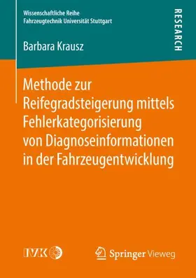 Krausz |  Methode zur Reifegradsteigerung mittels Fehlerkategorisierung von Diagnoseinformationen in der Fahrzeugentwicklung | Buch |  Sack Fachmedien