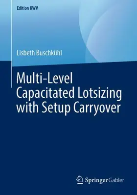 Buschkühl |  Multi-Level Capacitated Lotsizing with Setup Carryover | Buch |  Sack Fachmedien