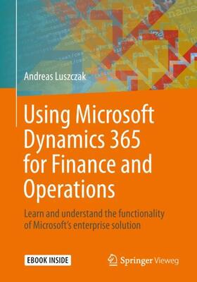 Luszczak |  Luszczak, A: Using Microsoft Dynamics 365 for Finance and Op | Buch |  Sack Fachmedien