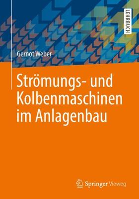 Weber |  Strömungs- und Kolbenmaschinen im Anlagenbau | Buch |  Sack Fachmedien