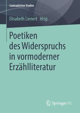 Lienert |  Poetiken des Widerspruchs in vormoderner Erzählliteratur | Buch |  Sack Fachmedien