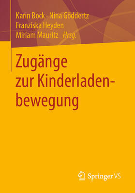 Bock / Göddertz / Heyden |  Zugänge zur Kinderladenbewegung | eBook | Sack Fachmedien