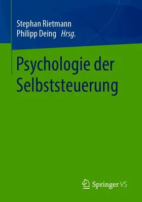 Deing / Rietmann |  Psychologie der Selbststeuerung | Buch |  Sack Fachmedien