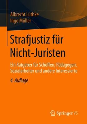 Müller / Lüthke |  Strafjustiz für Nicht-Juristen | Buch |  Sack Fachmedien