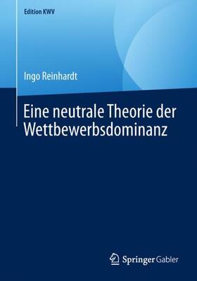Reinhardt |  Eine neutrale Theorie der Wettbewerbsdominanz | Buch |  Sack Fachmedien