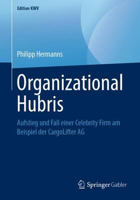Hermanns |  Organizational Hubris | Buch |  Sack Fachmedien